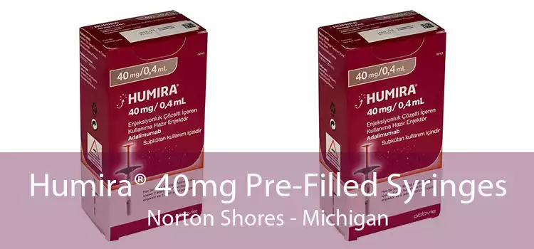 Humira® 40mg Pre-Filled Syringes Norton Shores - Michigan