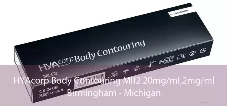 HYAcorp Body Contouring Mlf2 20mg/ml,2mg/ml Birmingham - Michigan