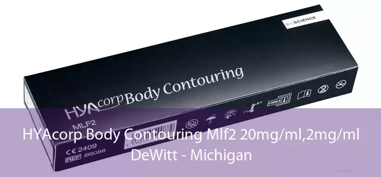 HYAcorp Body Contouring Mlf2 20mg/ml,2mg/ml DeWitt - Michigan