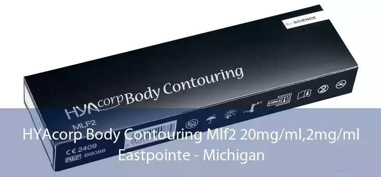 HYAcorp Body Contouring Mlf2 20mg/ml,2mg/ml Eastpointe - Michigan