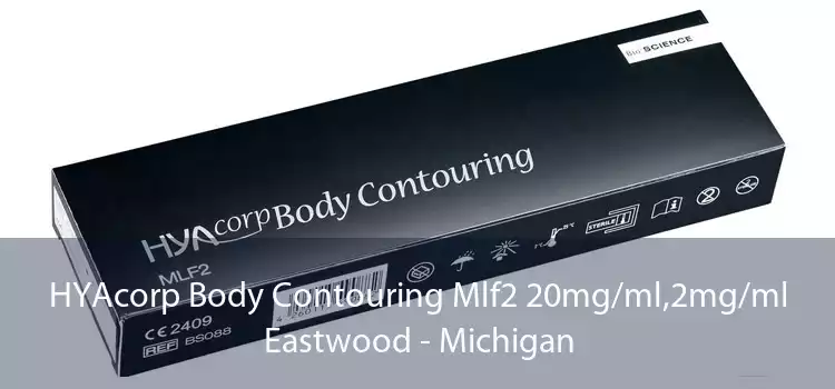 HYAcorp Body Contouring Mlf2 20mg/ml,2mg/ml Eastwood - Michigan