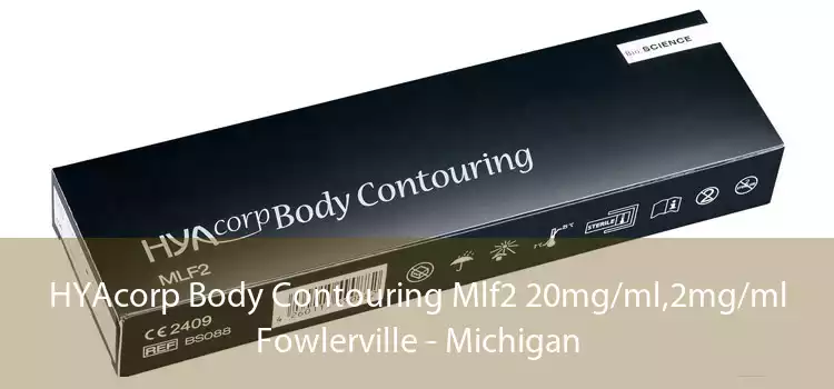 HYAcorp Body Contouring Mlf2 20mg/ml,2mg/ml Fowlerville - Michigan