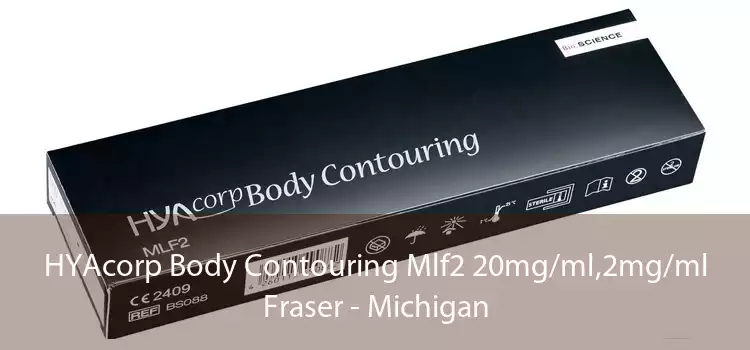HYAcorp Body Contouring Mlf2 20mg/ml,2mg/ml Fraser - Michigan