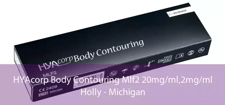 HYAcorp Body Contouring Mlf2 20mg/ml,2mg/ml Holly - Michigan