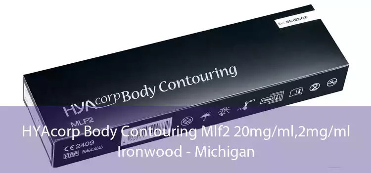 HYAcorp Body Contouring Mlf2 20mg/ml,2mg/ml Ironwood - Michigan