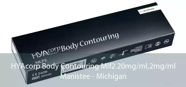 HYAcorp Body Contouring Mlf2 20mg/ml,2mg/ml Manistee - Michigan