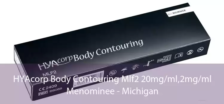 HYAcorp Body Contouring Mlf2 20mg/ml,2mg/ml Menominee - Michigan