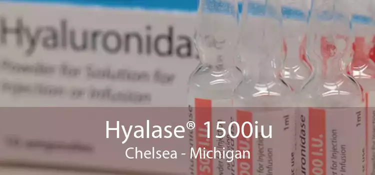 Hyalase® 1500iu Chelsea - Michigan