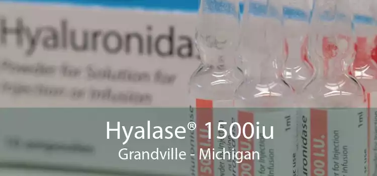 Hyalase® 1500iu Grandville - Michigan