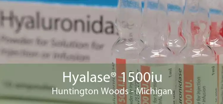 Hyalase® 1500iu Huntington Woods - Michigan