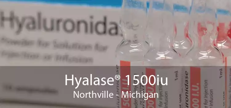 Hyalase® 1500iu Northville - Michigan