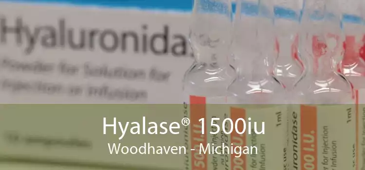 Hyalase® 1500iu Woodhaven - Michigan