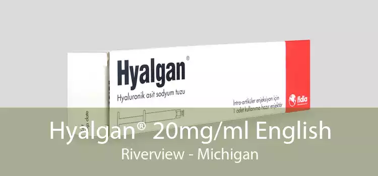 Hyalgan® 20mg/ml English Riverview - Michigan