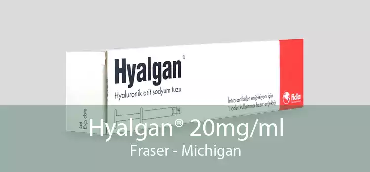 Hyalgan® 20mg/ml Fraser - Michigan