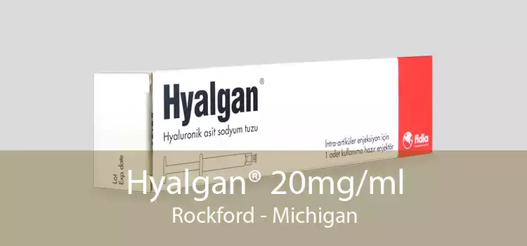 Hyalgan® 20mg/ml Rockford - Michigan