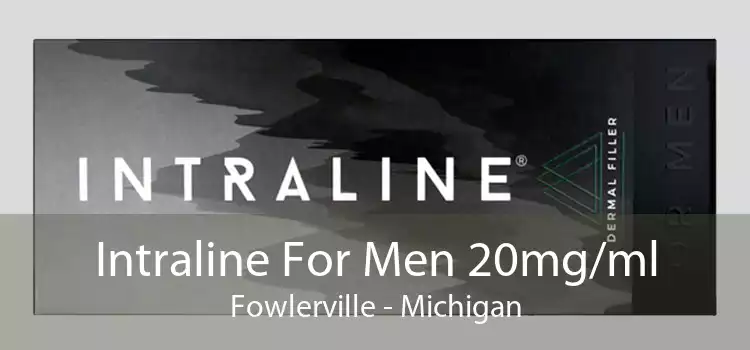 Intraline For Men 20mg/ml Fowlerville - Michigan