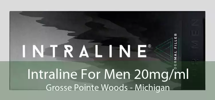 Intraline For Men 20mg/ml Grosse Pointe Woods - Michigan