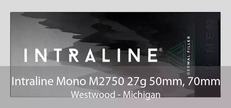 Intraline Mono M2750 27g 50mm, 70mm Westwood - Michigan