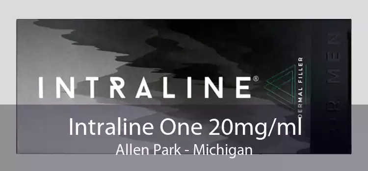 Intraline One 20mg/ml Allen Park - Michigan