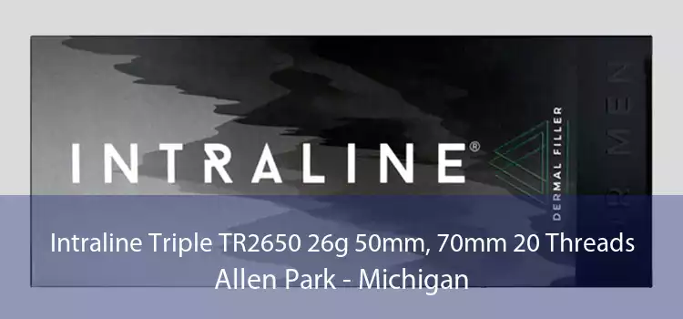 Intraline Triple TR2650 26g 50mm, 70mm 20 Threads Allen Park - Michigan