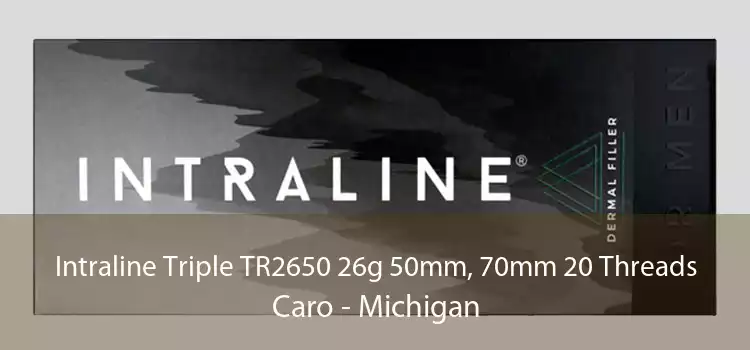Intraline Triple TR2650 26g 50mm, 70mm 20 Threads Caro - Michigan