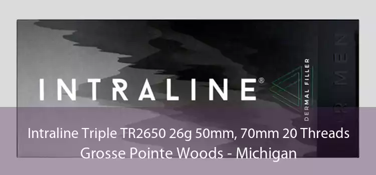 Intraline Triple TR2650 26g 50mm, 70mm 20 Threads Grosse Pointe Woods - Michigan