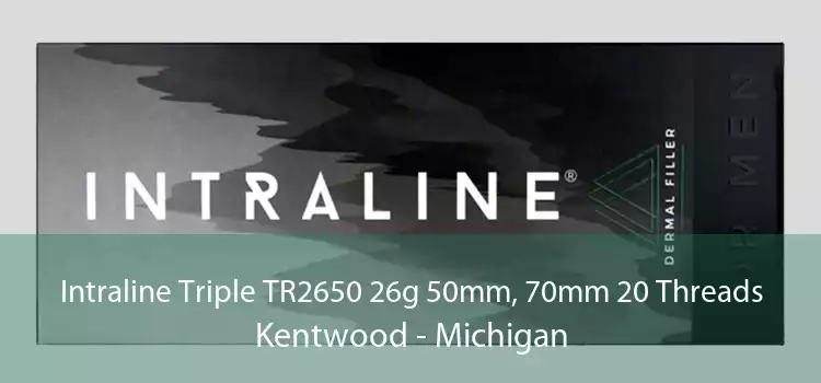 Intraline Triple TR2650 26g 50mm, 70mm 20 Threads Kentwood - Michigan