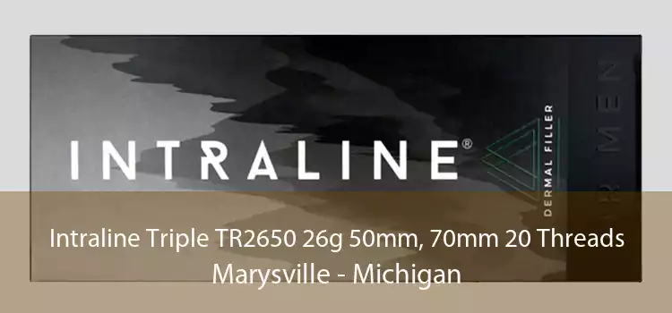 Intraline Triple TR2650 26g 50mm, 70mm 20 Threads Marysville - Michigan