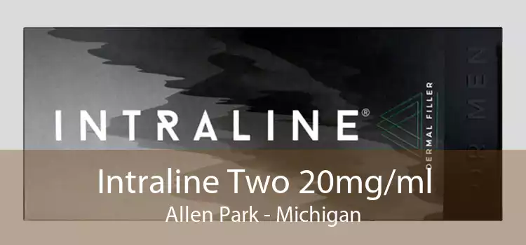 Intraline Two 20mg/ml Allen Park - Michigan