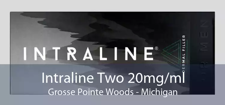 Intraline Two 20mg/ml Grosse Pointe Woods - Michigan