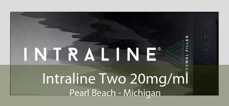 Intraline Two 20mg/ml Pearl Beach - Michigan