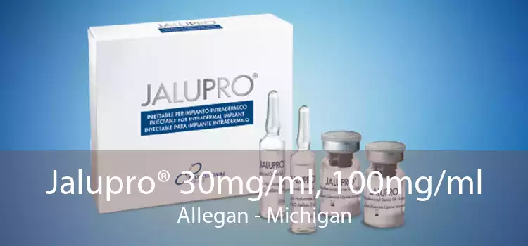 Jalupro® 30mg/ml, 100mg/ml Allegan - Michigan