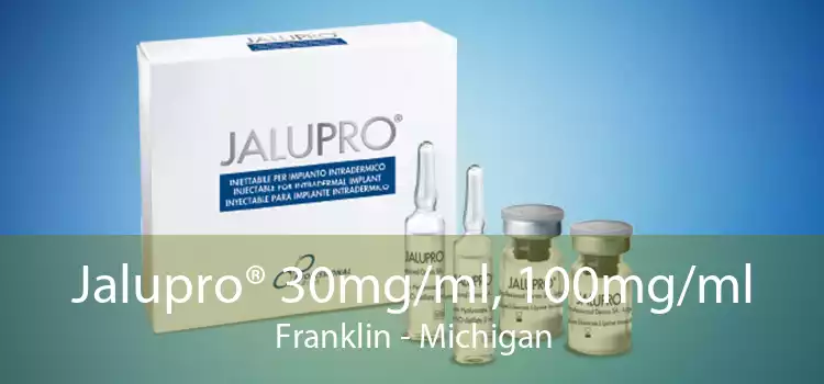 Jalupro® 30mg/ml, 100mg/ml Franklin - Michigan