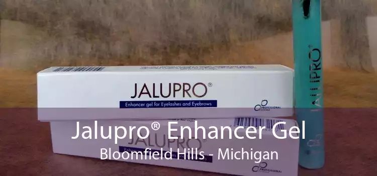 Jalupro® Enhancer Gel Bloomfield Hills - Michigan