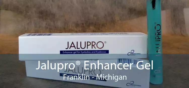 Jalupro® Enhancer Gel Franklin - Michigan