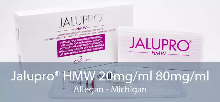 Jalupro® HMW 20mg/ml 80mg/ml Allegan - Michigan