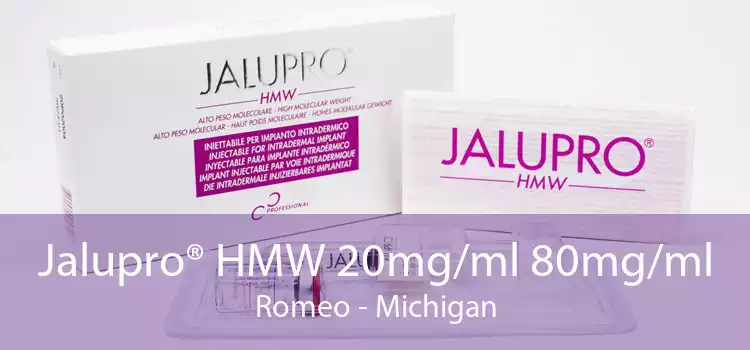 Jalupro® HMW 20mg/ml 80mg/ml Romeo - Michigan