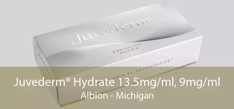 Juvederm® Hydrate 13.5mg/ml, 9mg/ml Albion - Michigan