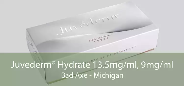 Juvederm® Hydrate 13.5mg/ml, 9mg/ml Bad Axe - Michigan