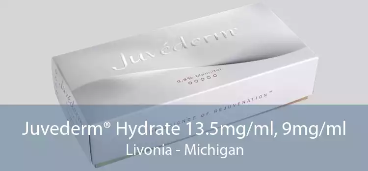 Juvederm® Hydrate 13.5mg/ml, 9mg/ml Livonia - Michigan