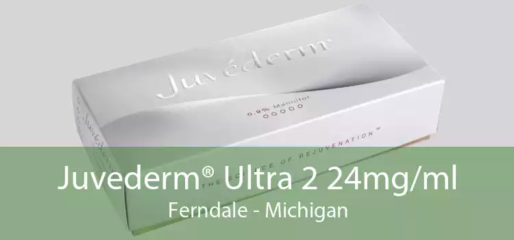 Juvederm® Ultra 2 24mg/ml Ferndale - Michigan