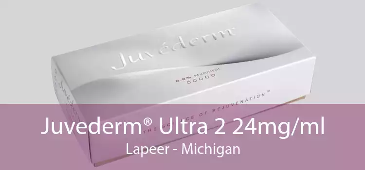 Juvederm® Ultra 2 24mg/ml Lapeer - Michigan