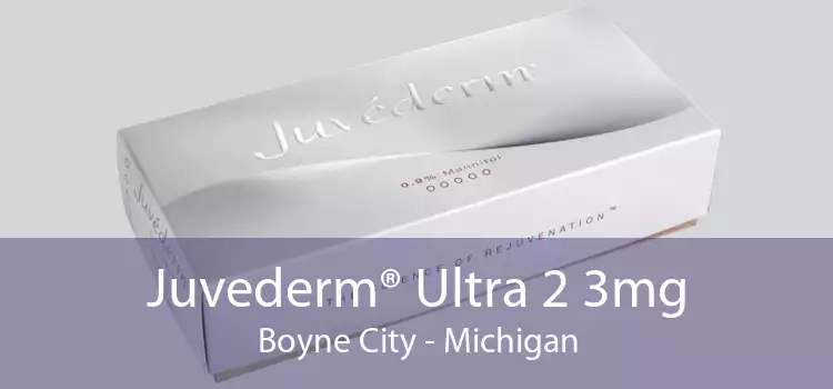 Juvederm® Ultra 2 3mg Boyne City - Michigan