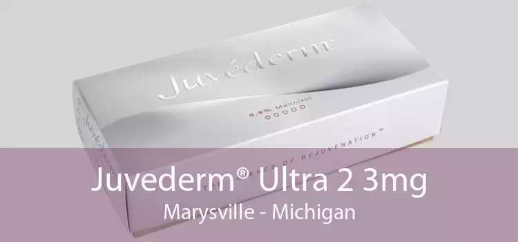 Juvederm® Ultra 2 3mg Marysville - Michigan
