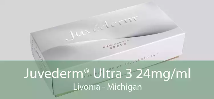 Juvederm® Ultra 3 24mg/ml Livonia - Michigan