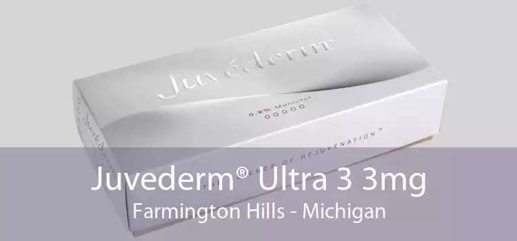 Juvederm® Ultra 3 3mg Farmington Hills - Michigan