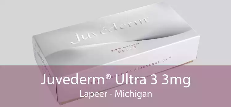 Juvederm® Ultra 3 3mg Lapeer - Michigan