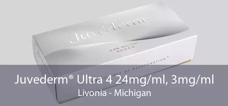 Juvederm® Ultra 4 24mg/ml, 3mg/ml Livonia - Michigan