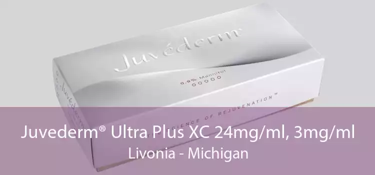 Juvederm® Ultra Plus XC 24mg/ml, 3mg/ml Livonia - Michigan