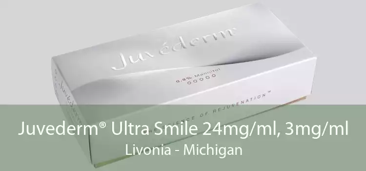 Juvederm® Ultra Smile 24mg/ml, 3mg/ml Livonia - Michigan